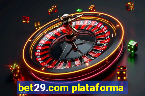 bet29.com plataforma